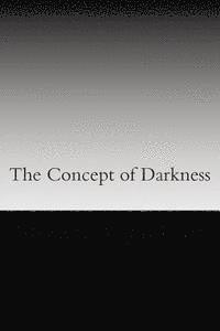 Shawn Jackson - The Concept of Darkness: Awareness and Mastery of fear, defeat, and death, Häftad. Tillgänglighet: Lägg i varukorg