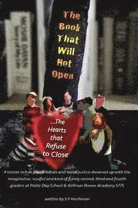 S. F. Hochman - The Book That Will Not Open... The Hearts That Refuse to Close, Häftad. Tillgänglighet: Lägg i varukorg