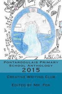 Creative Writing Club 2015, Fox - Pontarddulais Primary School Anthology: 2015, Häftad