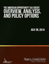 Margot L. Crandall-Hollick - The American Opportunity Tax Credit: Overview, Analysis, and Policy Options, Häftad. Tillgänglighet: Lägg i varukorg