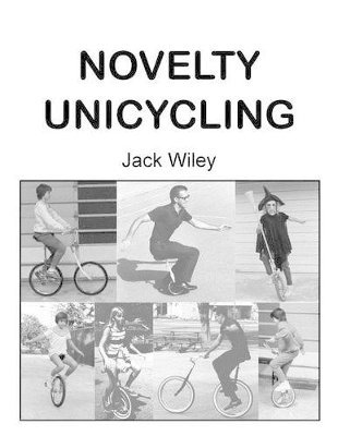 Jack Wiley - Novelty Unicycling, Häftad. Tillgänglighet: Lägg i varukorg