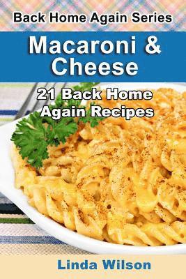Linda Wilson - Macaroni and Cheese: 21 Back Home Again Recipes, Häftad