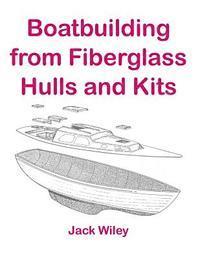Jack Wiley - Boatbuilding from Fiberglass Hulls and Kits, Häftad. Tillgänglighet: Lägg i varukorg