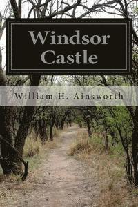William H. Ainsworth - Windsor Castle, Häftad