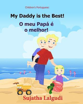 Sujatha Lalgudi - Children's book Portuguese: My Dad is the Best. O meu Papá é o melhor: Um livro ilustrado para criancas (Bilingual Edition) English Portuguese Pic, Häftad. Tillgänglighet: Lägg i varukorg