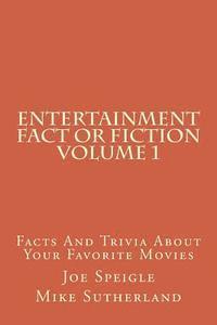 Joe Speigle, Mike Sutherland - Entertainment Fact or Fiction Volume 1: Facts And Trivia About Your Favorite Movies, Häftad. Tillgänglighet: Lägg i varukorg