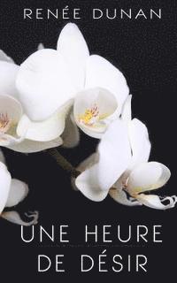 Renee Dunan - Une heure de désir, Häftad. Tillgänglighet: Lägg i varukorg