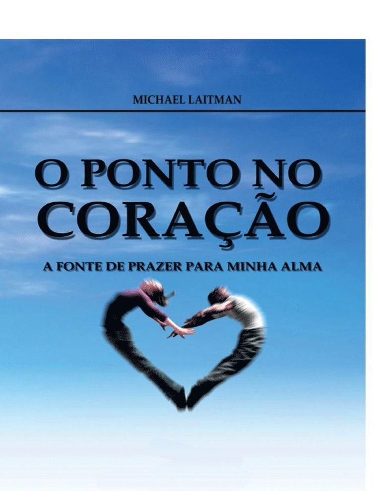 Michael Laitman - O Ponto no Coração, Häftad. Tillgänglighet: Lägg i varukorg