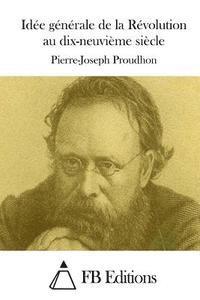 Pierre-Joseph Proudhon, Fb Editions - Idée générale de la Révolution au dix-neuvième siècle, Häftad