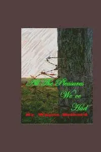Wayne Bethard - All The Pleasures We've Had, Häftad. Tillgänglighet: Lägg i varukorg
