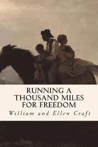 William and Ellen Craft - Running a Thousand Miles for Freedom, Häftad. Tillgänglighet: Lägg i varukorg