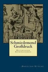 Angelika Stucke - Schmiedemond: Historischer Kriminalroman, Häftad. Tillgänglighet: Lägg i varukorg