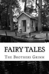 The Brothers Grimm - Fairy Tales: (The Brothers Grimm Classics Collection), Häftad. Tillgänglighet: Lägg i varukorg