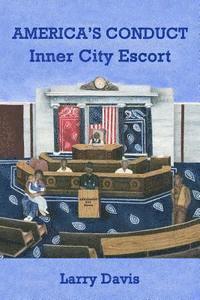 Larry Davis - America's Conduct: Inner City Escort, Häftad