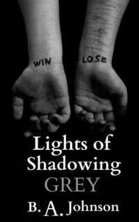 B. A. Johnson - Lights of Shadowing Grey, Häftad. Tillgänglighet: Lägg i varukorg