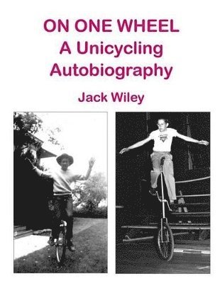 Jack Wiley - On One Wheel, Häftad. Tillgänglighet: Lägg i varukorg