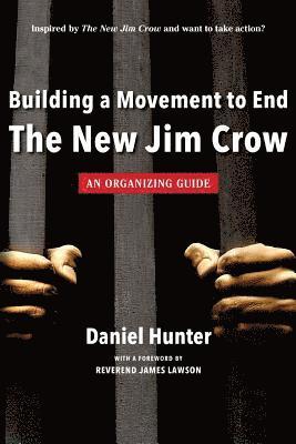 Daniel Hunter - Building a Movement to End the New Jim Crow: an organizing guide, Häftad. Tillgänglighet: Lägg i varukorg
