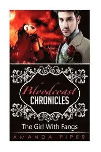 Amanda Piper - Bloodcoast Chronicles: The Girl With Fangs, Häftad. Tillgänglighet: Lägg i varukorg