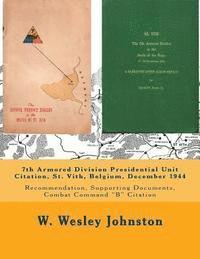 W. Wesley Johnston - 7th Armored Division Presidential Unit Citation, St. Vith, Belgium, December 1944: Recommendation, Supporting Documents, Combat Command "B" Citation, Häftad. Tillgänglighet: Lägg i varukorg