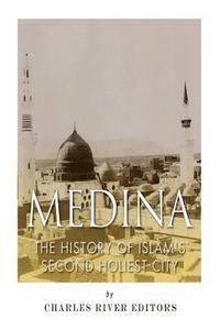 Charles River, Jesse Harasta - Medina: The History of Islam's Second Holiest City, Häftad. Tillgänglighet: Lägg i varukorg
