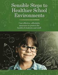 United States Environmental Protection a - Sensible Steps to Healthier School Environments: Cost-effective, affordable measures to protect the health of students and staff, Häftad. Tillgänglighet: Lägg i varukorg