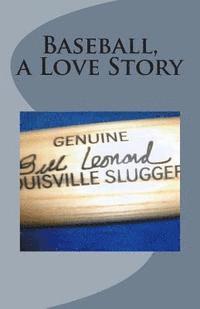 Bill Leonard - Baseball A Love Story, Häftad. Tillgänglighet: Lägg i varukorg