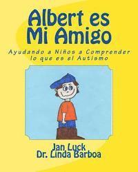 Linda Barboa, Jan Luck - Albert es Mi Amigo: Ayudando a Niños a Comprender lo que es el Autismo, Häftad. Tillgänglighet: Lägg i varukorg