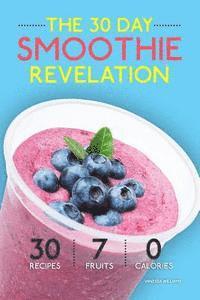 Vanessa Williams - Smoothies: The 30 Day Smoothie Revelation - The Best 30 Smoothie Recipes On Earth, 1 Recipe for Every Day of the Month, Häftad