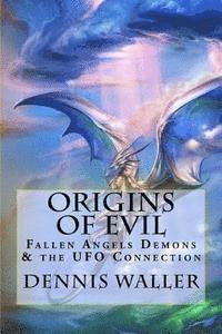 Diana Tucker, Peter Gaskin - Origins of Evil: Fallen Angels Demons and the UFO Connection With a Neoteric Translation of the Testament of Solomon, Häftad
