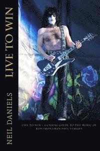 Neil Daniels - Live To Win - A Casual Guide To The Music Of KISS Frontman Paul Stanley, Häftad. Tillgänglighet: Lägg i varukorg