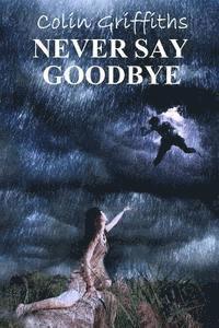 Colin Griffiths - Never say goodbye, Häftad. Tillgänglighet: Lägg i varukorg