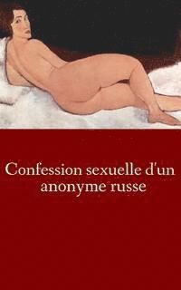 Anonyme - Confession sexuelle d'un anonyme russe, Häftad. Tillgänglighet: Lägg i varukorg