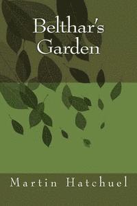 Martin Hatchuel - Belthar's Garden, Häftad. Tillgänglighet: Lägg i varukorg