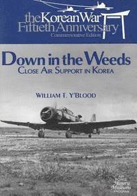 U. S. Air Force, William T. Y'Blood - Down in the Weeds: Close Air Support in Korea, Häftad. Tillgänglighet: Lägg i varukorg