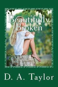 D. a. Taylor - Beautifully Broken, Häftad. Tillgänglighet: Lägg i varukorg