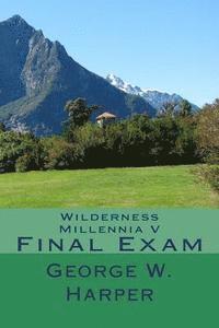 George W. Harper - Wilderness Millennia V: Final Exam, Häftad. Tillgänglighet: Lägg i varukorg