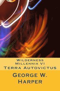 George W. Harper - Wilderness Millennia VI: Terra Autovictus, Häftad. Tillgänglighet: Lägg i varukorg