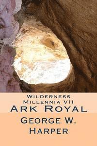 George W. Harper - Wilderness Millennia VII: Ark Royal, Häftad. Tillgänglighet: Lägg i varukorg