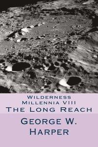 George W. Harper - Wilderness Millennia VIII: The Long Reach, Häftad. Tillgänglighet: Lägg i varukorg