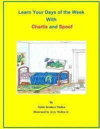 Mable Brothers Mullen - Learn Your Days of the Week with Charlie and Spoof, Häftad. Tillgänglighet: Lägg i varukorg