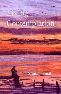 Simon Small - Living Contemplation, Häftad. Tillgänglighet: Lägg i varukorg