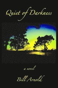 Bill Arnold - Quiet of Darkness, Häftad