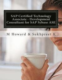 Sukhpreet K, M. Howard - SAP Certified Technology Associate - Development Consultant for SAP Sybase ASE, Häftad