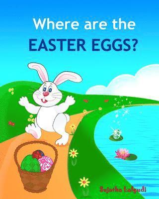 Sujatha Lalgudi - Where are the Easter Eggs: Easter bunny book, Baby Easter book, Toddler Easter book, Easter for babies, Easter picture books, Easter counting boo, Häftad. Tillgänglighet: Lägg i varukorg