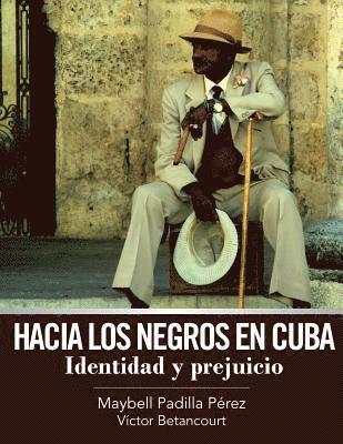 Victor Betancourt, Maybel Padilla - Hacia los negros en Cuba, Häftad. Tillgänglighet: Lägg i varukorg