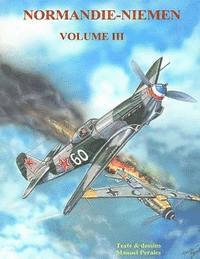 Manuel Perales - Normandie-Niemen Volume III: Histoire du groupe de chasse de la France Libre sur le front russe 1942-1945, Häftad. Tillgänglighet: Lägg i varukorg
