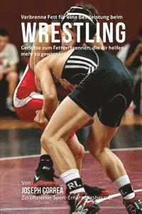 Correa (Zertifizierter Sport-Ernahrungsb - Verbrenne Fett fur eine Bestleistung beim Wrestling: Gerichte zum Fettverbrennen, die dir helfen mehr zu gewinnen!, Häftad