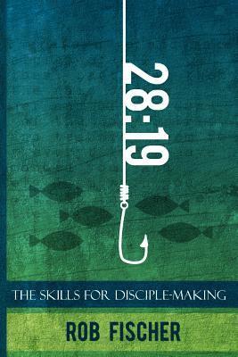 Rob Fischer - 28: 19: The Skills for Disciple-Making, Häftad. Tillgänglighet: Lägg i varukorg
