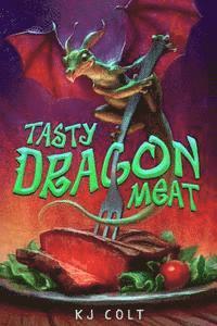K. J. Colt - Tasty Dragon Meat, Häftad