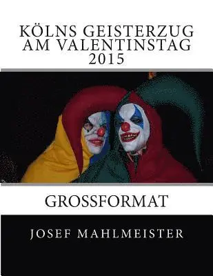 Palabros De Cologne - Kölns Geisterzug am Valentinstag 2015: Grossformat, Häftad. Tillgänglighet: Lägg i varukorg